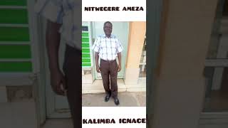 Nitwegere Ameza Par Ignace KALIMBA