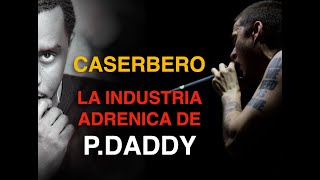 CANSERBERO Y LA INDUSTRIA ADRENICA DE P. DADY