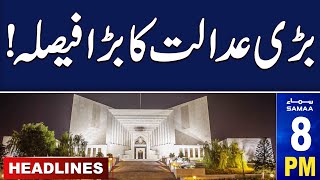 Samaa News Headlines 08 PM | Big Decision of Supreme Court | 29 May 2024 | SAMAA TV
