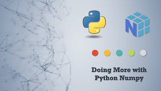 Course Introduction : Doing more with Python Numpy