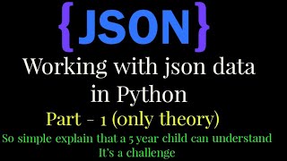 Json - working with json data in python part - 1,most used data format in the world. must have skill