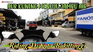 Riding Di Kota Bukittinggi | Rute Aur Kuning Menuju Jambu Air