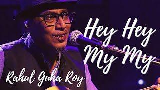 Hey Hey My My | Acoustic Version | Rahul Guha Roy | Live from WooLala Studio