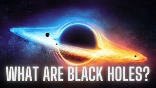 WHAT ARE BLACK HOLES | FACTS | what if you got sucked inside black hole|how do black holes form
