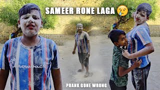 Sameer Ke Sath Hua Khatarnak Prank 😂 Sameer Rone Laga 😭 Prank Gone Wrong