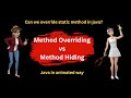 Can we override Static method in java | Method Hiding vs Method overriding