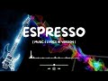 ESPRESSO - LYRICS AI VERSION