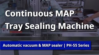 Continuous MAP Tray Sealing Machine | PH-55 Series