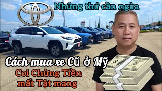 ❤️Cách mua xe Cũ ở Mỹ Cẩn thận khi mua xe cũ dù là xe Toyota Lexus Honda hay Acura