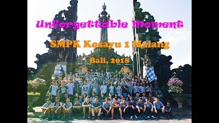 Unforgettable Moment - SMPK Kolose Santo Yusuf 1 Malang - Bali 2018 - Perpisahan Sekolah