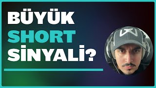 YENİ SHORT SİNYALİ GELDİ Mİ? ÖNEMLİ KRİTİK YAYIN