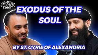 EP. 28 | Exodus of the Soul by St. Cyril of Alexandria