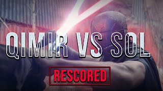 Sol vs Qimir | RESCORED [Battle of heroes, dual of the fate and Anakin's dark deeds]