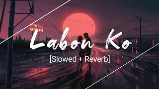 Labon Ko - | Slowed+Reverb | JalRaj | KK | Bhool Bhulaiyaa |  Tunemusic