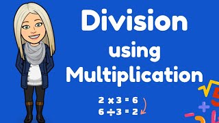Mini Maths tutorial Division using Multiplication Year 2/3