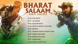 Bharat Salaam - Full Album | Bestatriotic Songs - 2021 | Teri Mitti, AeWatan, Bharat, & More
