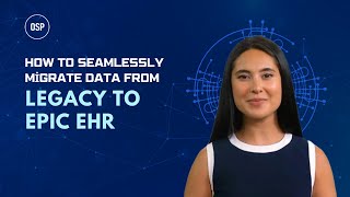 How to Seamlessly Migrate Data from Legacy to Epic EHR ?