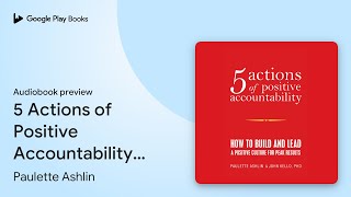 5 Actions of Positive Accountability: How to… by Paulette Ashlin · Audiobook preview