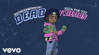 Rich The Kid - Dead Friends (Audio)