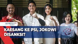 Kaesang Gabung dan Jadi Ketum PSI, Jokowi Terancam Kena Sanksi PDIP