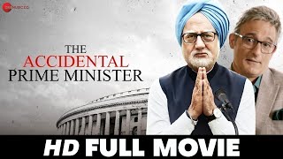 The Accidental Prime Minister | Anupam Kher, Akshaye Khanna, Aahana Kumra | Full Movie 2019