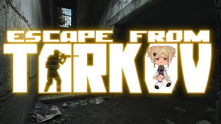 【Escape from Tarkov】新BTRタスクでもしてみますか【ぶいすぽ/神成きゅぴ】