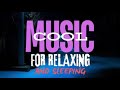 COOL SLEEPING MUSIC