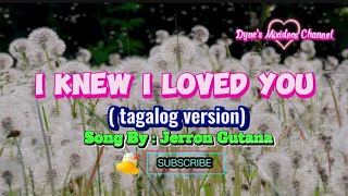 I KNEW I LOVED YOU (tagalog version) -Jerron Gutana #highlights #musiclover #trendingonmusic