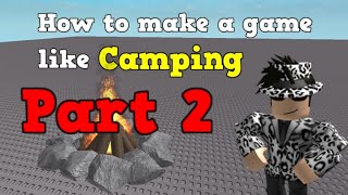 How To Make A Game Like Camping In Roblox Studio لم يسبق له مثيل