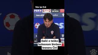 Dalić o teško bolesnom bivšem treneru Ćiri