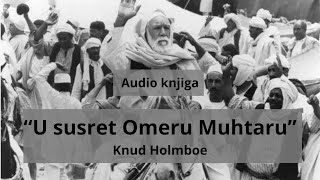 AUDIO KNJIGA: U susret Omeru Muhtaru; 1. poglavlje, 3. dio