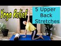 5 Upper Back Stretches for Pain Relief