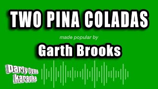 Garth Brooks - Two Pina Coladas (Karaoke Version)