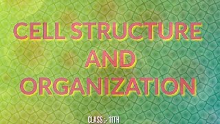 CELL STRUCTURE AND ORGANISATIONS || CLASS:-11th latest syllabus || BIOLOGY || BEST STUDIES