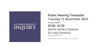 Dame Sandra Dawson-Dr. Katy Steward - Day 197 PM - 12 November 2024 - Post Office Horizon IT Inquiry