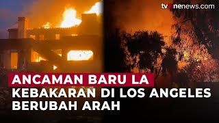 Kebakaran Los Angeles Berubah Arah, Menjadi Ancaman Baru | OneNews Update