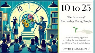 (Part 2) 10 to 25: The Science of Motivating Young People: A Groundbreaking ... ( On-the-Go Podcast)