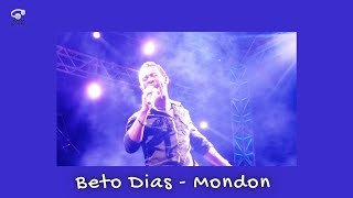 Beto Dias - Mondon