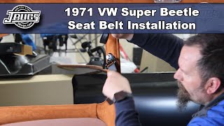 JBugs - 1971 VW Super Beetle - Seat Belt Installation