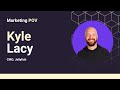 2 areas marketers must master in 2023 | Kyle Lacy, CMO at Jellyfish | Marketing POV