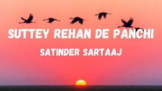 Suttey Rehan De Panchi Song Lyrics - Satinder Sartaaj |I Punjabi Song Lyrics|New Punjabi Song Lyrics