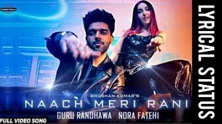 Naach Meri Rani: Guru Randhawa Feat. Nora Fatehi | Tanishk Bagchi | Nikhita Gandhi [Lyrical]
