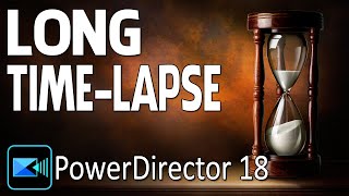 How to Add Over 2500 Photos to a Time Lapse | PowerDirector