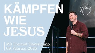 KÄMPFEN WIE JESUS | FREIMUT HAVERKAMP | HILLSONG GERMANY ONLINE