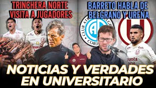 NOVEDADES EN UNIVERSITARIO | TRINCHERA VISITA A JUGADORES | PRECIO ENTRADAS | BARRETO Y BELGRANO