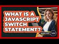 What Is A JavaScript Switch Statement? - JavaScript Toolkit