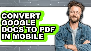 How to Convert Google Docs to PDF in Mobile 2025 - Full Guide