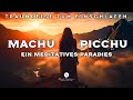 Geführte meditative Traumreise zum schnellen Einschlafen - Erlebe die magische Aura von Machu Picchu