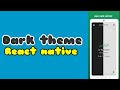 Dark theme support in React native app using React Context