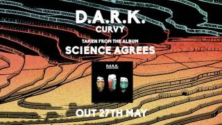 D.A.R.K. – Curvy (Official Audio)